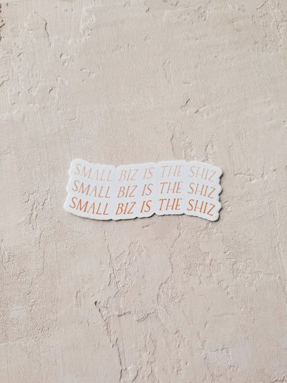 small biz is the shiz sticker