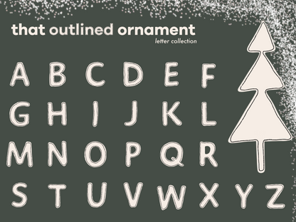 THAT OUTLINED ORNAMENT Letter Collection